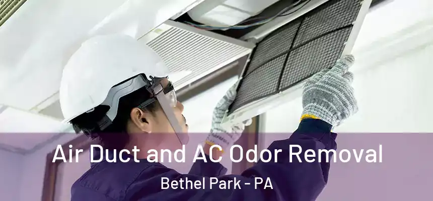 Air Duct and AC Odor Removal Bethel Park - PA